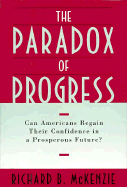 The Paradox of Progress: Can Americans Regain Their Confidence in a Prosperous Future?