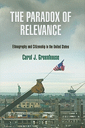 The Paradox of Relevance: Ethnography and Citizenship in the United States