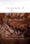 The Paradox of Sleep: The Story of Dreaming