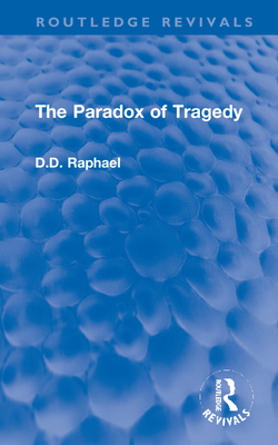 The Paradox of Tragedy - Raphael, D D