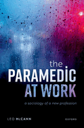 The Paramedic at Work: A Sociology of a New Profession
