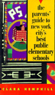 The Parents' Guide to New York City's Best Public Elementary Schools