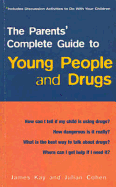 The Parents' Guide To Young People and Drugs