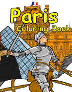 The Paris Coloring Book: Featuring the History, Art and Architecture of France.