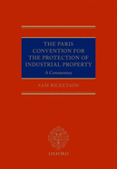 The Paris Convention for the Protection of Industrial Property: A Commentary