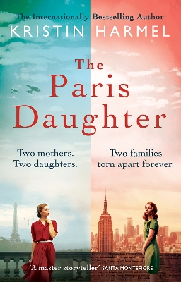 The Paris Daughter: Two mothers. Two daughters. Two families torn apart - Harmel, Kristin