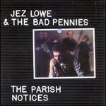 The Parish Notices - Jez Lowe & Bad Pennies