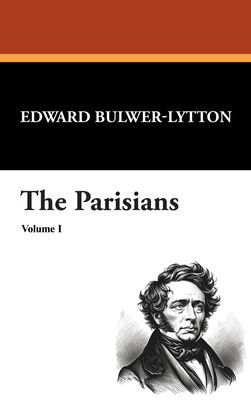 The Parisians (Volume I) - Lytton, Edward Bulwer Lytton, Bar