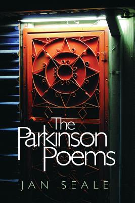 The Parkinson Poems - Seale, Jan