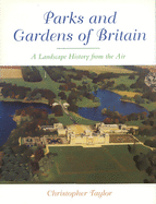 The Parks and Gardens of Britain: A Landscape History from the Air
