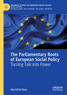 The Parliamentary Roots of European Social Policy: Turning Talk Into Power