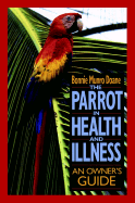 The Parrot in Health and Illness: An Owner's Guide - Mundo Doane, Bonnie