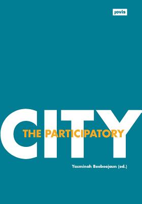 The Participatory City - Beebeejaun, Yasminah (Editor)