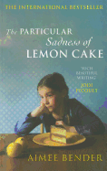 The Particular Sadness of Lemon Cake: The heartwarming Richard and Judy Book Club favourite