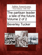 The Partisan Leader: A Tale of the Future. Volume 2 of 2