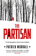 The Partisan: The explosive debut thriller for fans of Robert Harris and Charles Cumming
