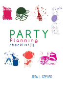 The Party Planning: Ideas, Checklist, Budget, Bar& Menu for a Successful Party (Planning Checklist1)