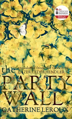 The Party Wall - Leroux, Catherine, and Lederhendler, Lazer (Translated by)