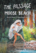The Passage at Moose Beach: Moose Beach Trilogy Book One
