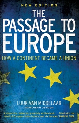 The Passage to Europe: How a Continent Became a Union - van Middelaar, Luuk
