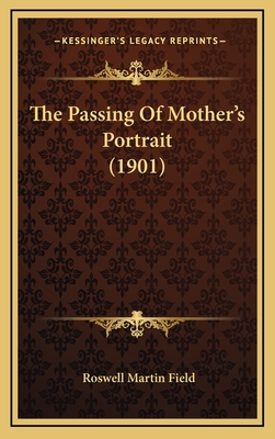 The Passing of Mother's Portrait (1901) - Field, Roswell Martin