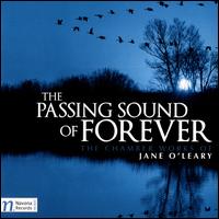 The Passing Sound of Forever: The Chamber Works of Jane O'Leary - Andreja Malir (harp); Concorde; ConTempo Quartet; David Bremner (piano); Dermot Dunne (accordion); Elaine Clark (violin);...