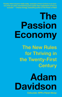 The Passion Economy: The New Rules for Thriving in the Twenty-First Century - Davidson, Adam