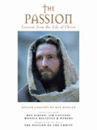 The Passion: Lessons from the Life of Christ - Duncan, Ken, and Antonello, Philipe