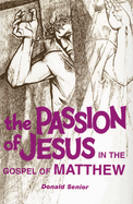 The passion of Jesus in the Gospel of Matthew.