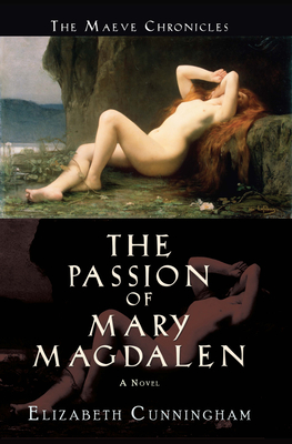 The Passion of Mary Magdalen - Cunningham, Elizabeth