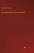 The Passion-Play at Ober-Ammergau