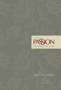 The Passion Translation New Testament (2nd Edition) Floral: With Psalms, Proverbs and Song of Songs