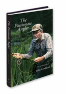 The Passionate Angler: The Autobiography of John Goddard