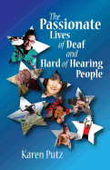 The Passionate Lives of Deaf and Hard of Hearing People
