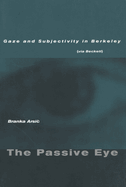 The Passive Eye: Gaze and Subjectivity in Berkeley (via Beckett)