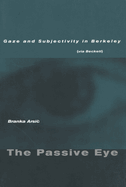 The Passive Eye: Gaze and Subjectivity in Berkeley (Via Beckett)