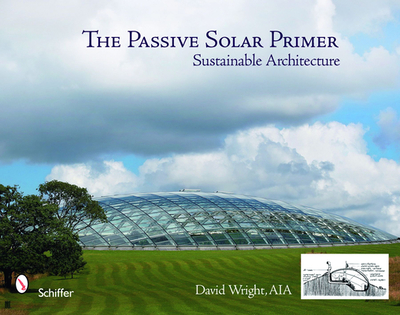 The Passive Solar Primer: Sustainable Architecture - Wright, David