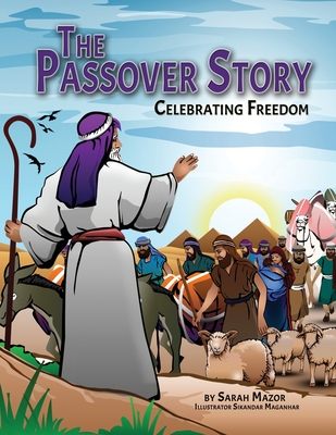 The Passover Story: Celebrating Freedom - Mazor, Sarah