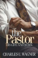 The Pastor: His Life and Work