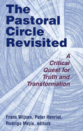 The Pastoral Circle Revisited: A Critical Quest for Truth and Transformation