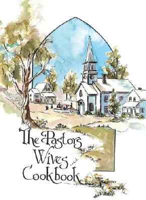 The Pastors' Wives Cookbook - Wimmer Books Plus, and Dubose, Sybil, and Buford, Janine (Editor)