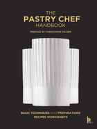 The Pastry Chef Handbook (Revised Edition): La Patisserie de R?f?rence