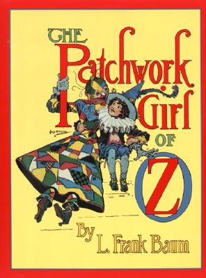 The Patchwork Girl of Oz - Baum, L Frank, and Glassman, Peter (Afterword by)