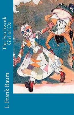 The Patchwork Girl of Oz - Baum, L Frank