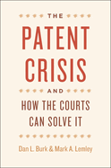 The Patent Crisis and How the Courts Can Solve It