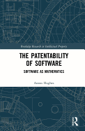 The Patentability of Software: Software as Mathematics