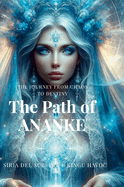 The Path Of ANANKE: The Journey from Chaos to Destiny