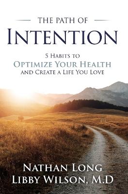 The Path of Intention - Wilson, Libby, and Long, Nathan