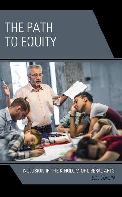The Path to Equity: Inclusion in the Kingdom of Liberal Arts - Coplin, Bill