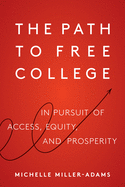 The Path to Free College: In Pursuit of Access, Equity, and Prosperity